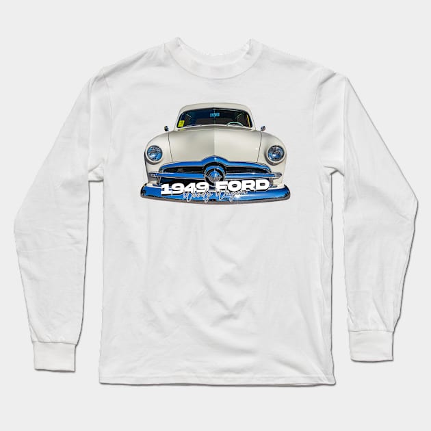 1949 Ford Woody Wagon Long Sleeve T-Shirt by Gestalt Imagery